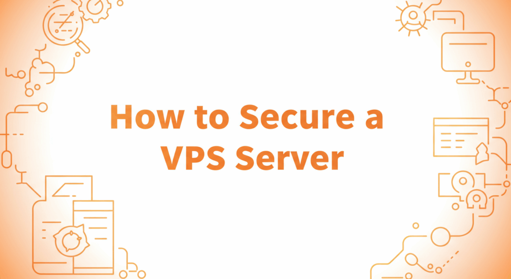 How to Secure a VPS Server